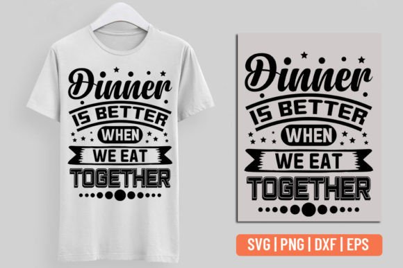 Dinner is Better When We Eat Together