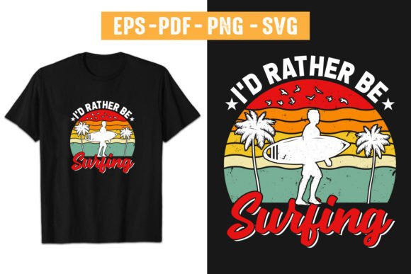 I d Rather Be Surfing T-Shirt Design Review