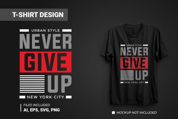 Never Give Up Typography Vector T-shirt Review