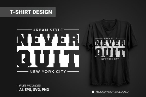 Never Quit Typography T-shirt Design Review